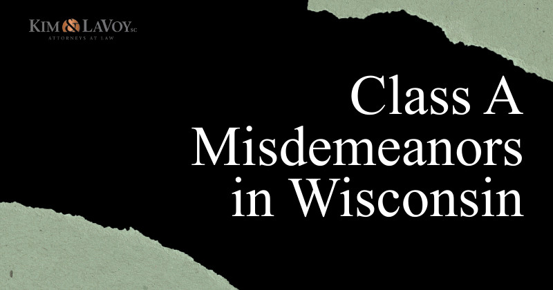 Class A Misdemeanors in Wisconsin - 2026 Guide