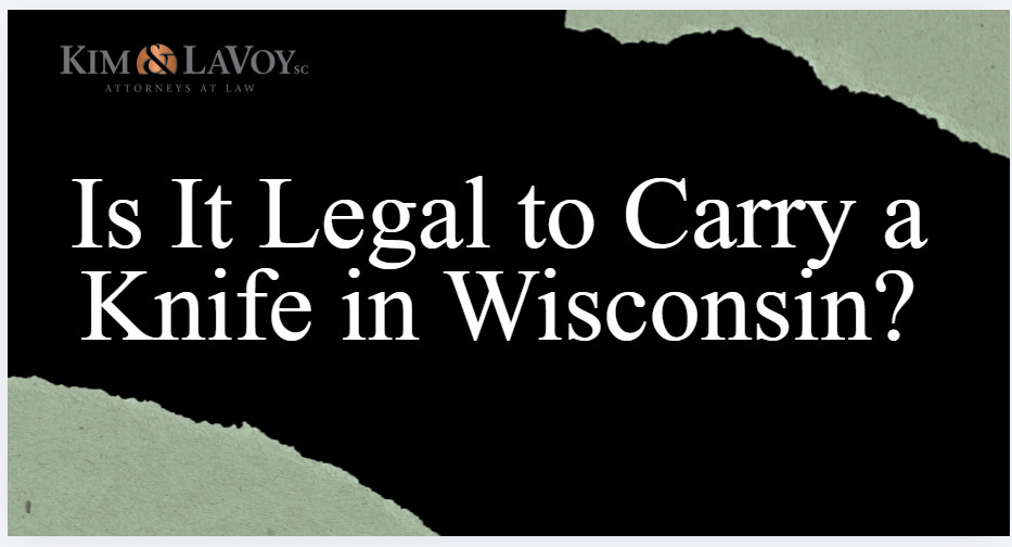 is it legal to carry a knife in wisconsin