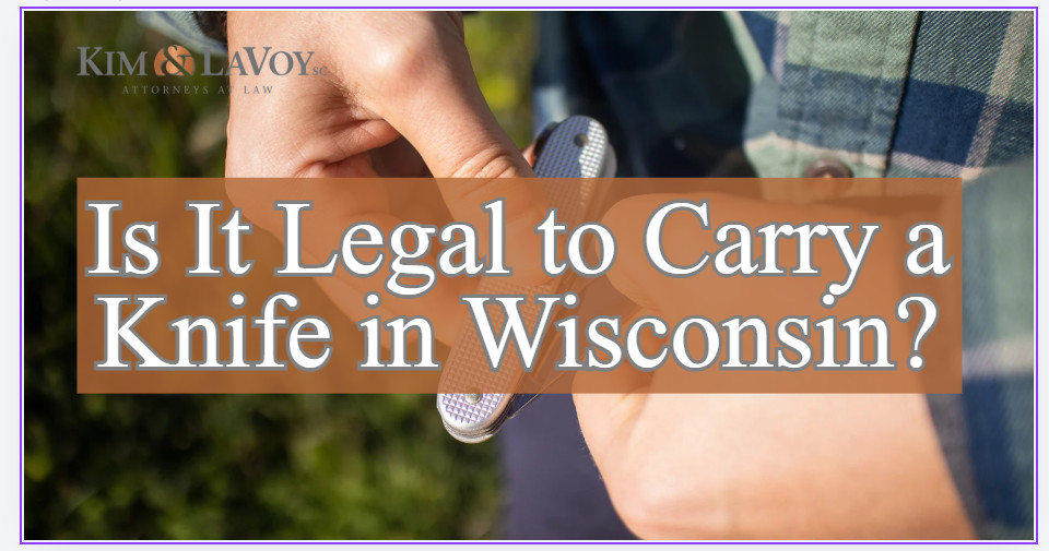 man carrying knife in wisconsin